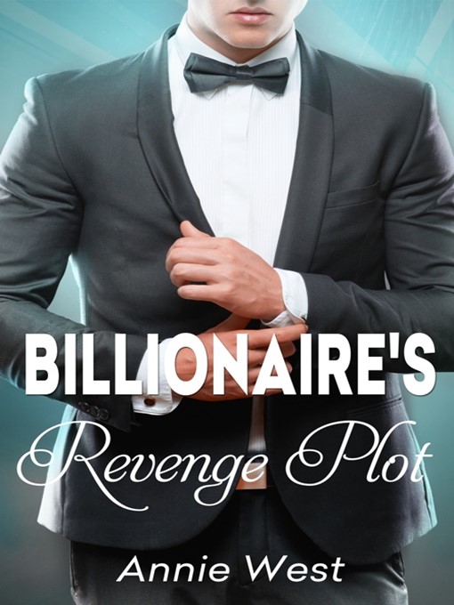 Title details for The Billionaire's Revenge Plot by Annie West - Available